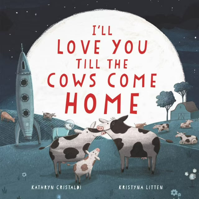 I'll Love You Till The Cows Come Home Book