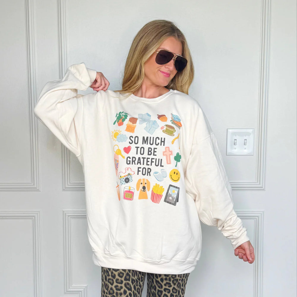 
                      
                        So Much to be Grateful For Sweatshirt
                      
                    